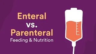 What’s the difference between enteral and parenteral feeding?