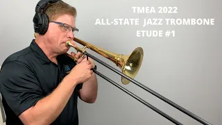 TMEA 2022 All-State Jazz Trombone | Etude #1