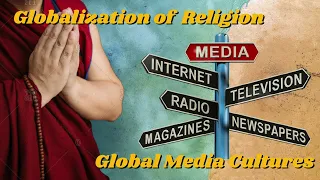 CHAPTER 5: GLOBAL MEDIA CULTURES & GLOBALIZATION OF RELIGION || The Contemporary World