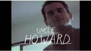 UNCLE HOWARD - OFFICIAL TRAILER (ALL AUDIENCES)