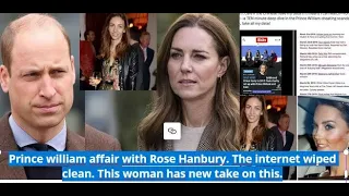 Prince william's affair with Rose Hanbury. The internet wiped clean.This woman has new take on this.