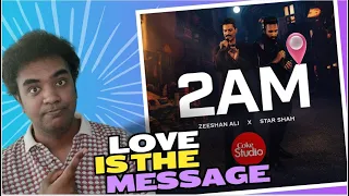 INDIAN REACTION TO - 2AM | Coke Studio Pakistan | Season 15 | Star Shah x Zeeshan Ali