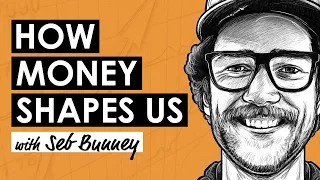 The Hidden Cost of Money w/ Seb Bunney (BTC160)