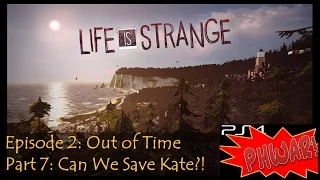 Life is Strange - Episode 2 Part 7: Can we save Kate?