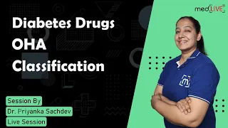 Diabetes Drugs | Oral Hypoglycemic Agents (OHA)| Classification | MedLive | Dr. Priyanka Sachdev