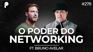 O PODER DO NETWORKING (COM BRUNO AVELAR) | PrimoCast 278