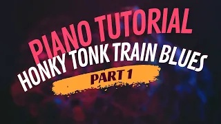 How To Play Honky Tonk Train Blues (Part 1)
