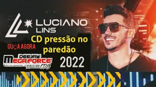 LUCIANO LINS OUÇA AGORA CD PRESSÃO NO PAREDÃO #DJMEGAFORTECDS 2022