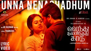 Unna Nenachadhum Lyric Video | VTK | Silambarasan TR | Gautham Vasudev Menon|@ARRahman| Vels