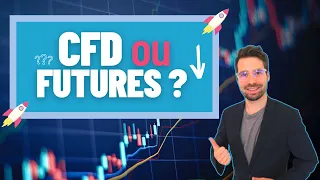 Faut-il Trader les CFD ou les FUTURES ? (Conseil d'un Ancien Broker)