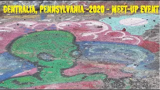 Centralia, Pennsylvania 2020 Meet Up Event