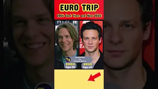 EURO TRIP (2004 Cast) THEN and NOW | How They Changed