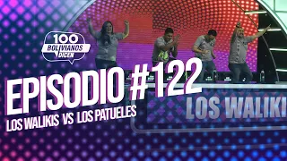 Los Walkis vs Los Patueles | Episodio 122 | 100 Bolivianos Dicen