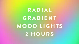 Radial Gradient Soft Color Changing Ambient Mood Led Light - Free Colorful Video Backdrop (2 Hours)