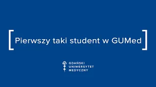 Pierwszy taki student w GUMed/First such student at the MUG