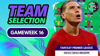 FPL TEAM SELECTION GAMEWEEK 16 | FANTASY PREMIER LEAGUE TIPS 2022/23