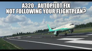 MSFS2020 A320 - Autopilot Fix - Following the Flight Plan