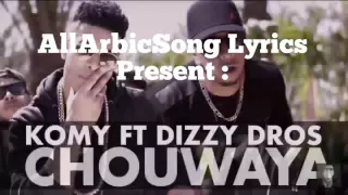 Komy ft Dizzy Dros CHOUWAYA lyrics