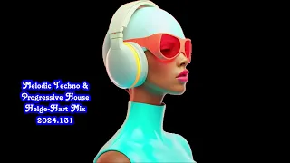 Melodic Techno & Progressive House  Helge Hart Mix 2024 131