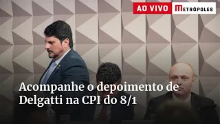 Acompanhe o depoimento de Delgatti na CPI do 8/1