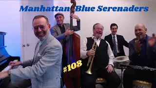 # 108 Manhattan Blue Serenaders, the Classic Jazz at its best !