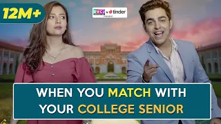 When You Match With Your College Senior | ft. Barkha Singh & Gagan Arora | RVCJ