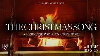 Whitney Houston - The Christmas Song (Chestnuts Roasting On An Open Fire) (Christmas Yule Log)