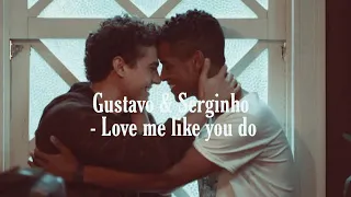Gustavo & Serginho| Love Me Like You Do