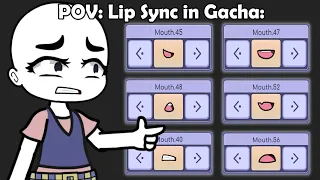 POV: Lip Syncing in Gacha: 😲😨