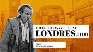 Louis-Ferdinand Céline : Londres # 100 | Livre audio gratuit