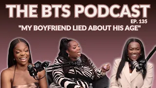 “My Boyfriend Lied About His Age” | EP.135 | The BTS Podcast