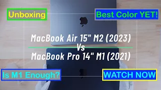 Macbook Air 15" M2 (2023) Unboxing & Comparison w/ Macbook Pro 14" M1 (2021)