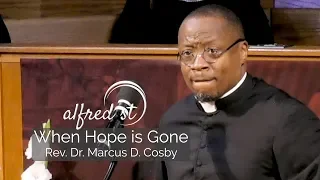 September 29, 2019 "When Hope is Gone", Rev. Dr. Marcus D. Cosby