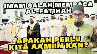 IMAM SALAH MEMBACA AL-FATIHAH, APAKAH PERLU KITA AAMIIN KAN? Ustadz Adi Hidayat