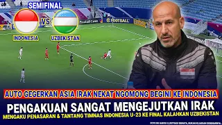 🔴 GEGERKAN PIALA ASIA !! Pelatih Irak TANTANG KERAS Indonesia U-23 di Final dan Kalahkan Uzbekistan