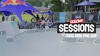 Sessions - Vans BMX Pro Cup - Colony BMX