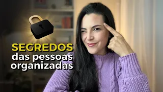 7 segredos das PESSOAS ORGANIZADAS: dicas óbvias mas que funcionam!