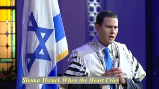 Shema Yisrael. When the Heart Cries