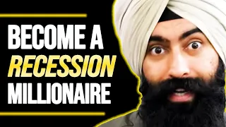 How To Get RICH In A Recession | Jaspreet Singh