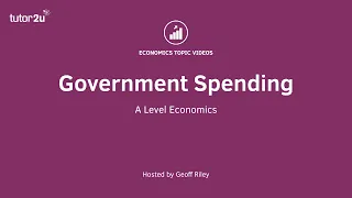 Fiscal Policy: Government Spending I A Level and IB Economics