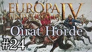 Let's Play: Europa Universalis 4 - Oirat Horde episode 24