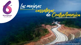 Nicaragua tiene las mejores carreteras de Centroamérica - Canal 6