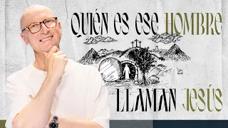 ¿Quién es ese hombre al que llaman Jesús? - Andrés Corson | Prédicas 2024