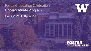 2023 Foster Undergraduate Graduation Celebration