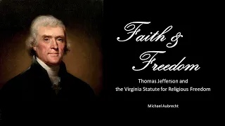 Thomas Jefferson and the Virginia Statue for Religious Freedom