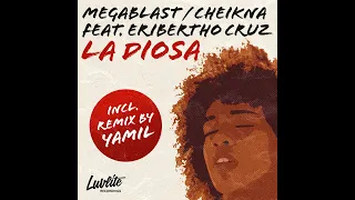 Megablast / Cheikna feat. Eribertho Cruz – La Diosa [Yamil Remix]