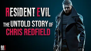 RESIDENT EVIL || The Untold Story of Chris Redfield