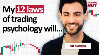"Make Trading Easier" With These 12 Mindset Laws - Expert Pat Bailouni Reveals