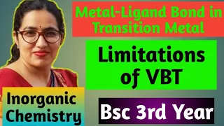 Bsc 3rdyear inorganic online classes|Unit-2|Metal-Ligand Bond in Transition Metal|Limitations of VBT