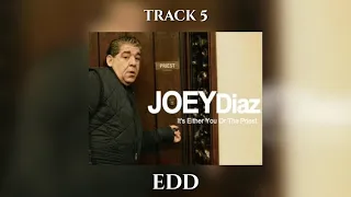 Track 5 - Joey Diaz’s “It’s Either You Or The Priest” - EDD